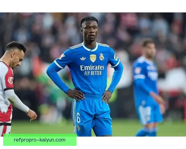 卡马文加技术全面性持续提升，备受关注的年轻中场表现稳健